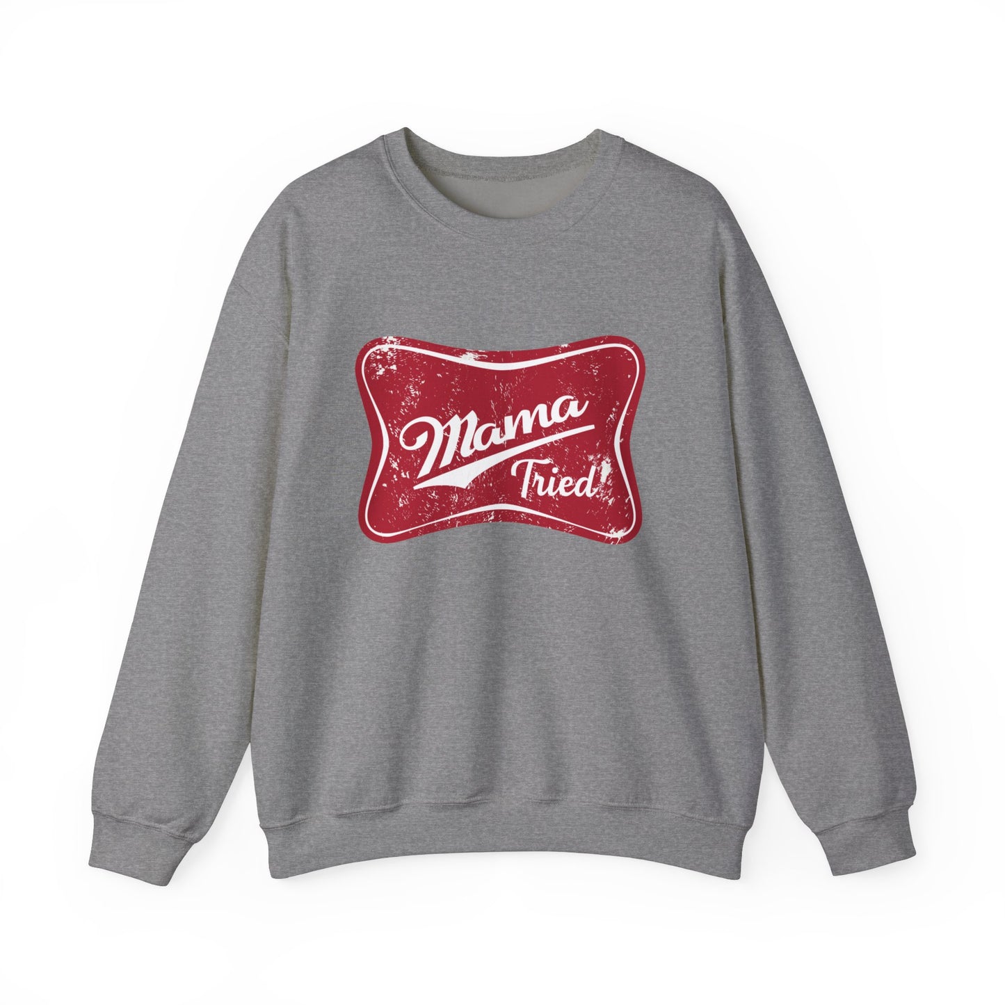 Mama Tried Crewneck Sweatshirt