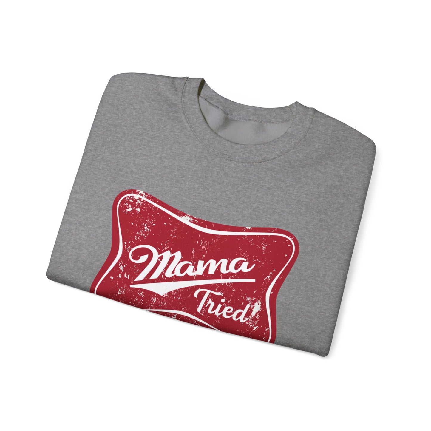 Mama Tried Crewneck Sweatshirt