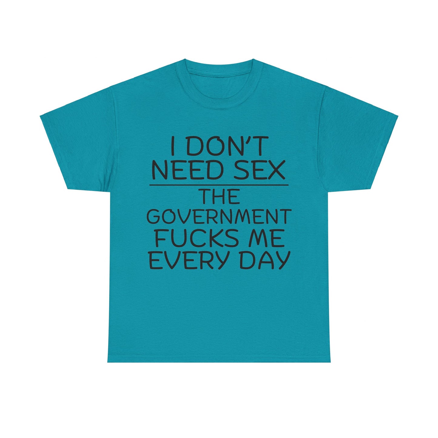 I Don't Need S*x Unisex Heavy Cotton Tee