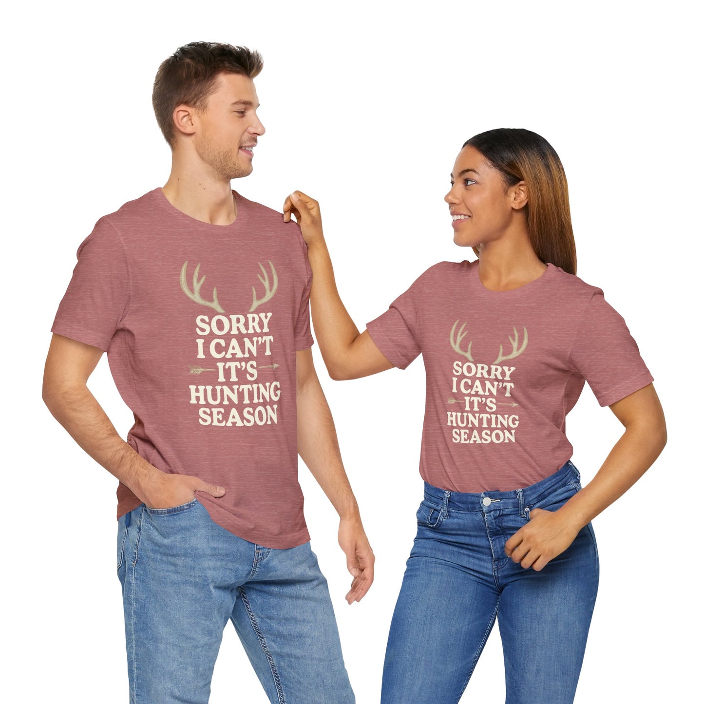 Hunting Season T‑Shirt – "Sorry I Can't, It's Hunting Season" Graphic Tee