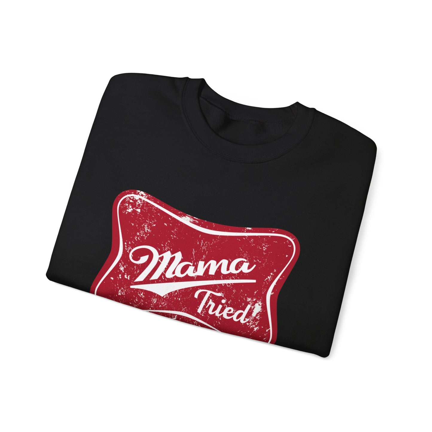 Mama Tried Crewneck Sweatshirt