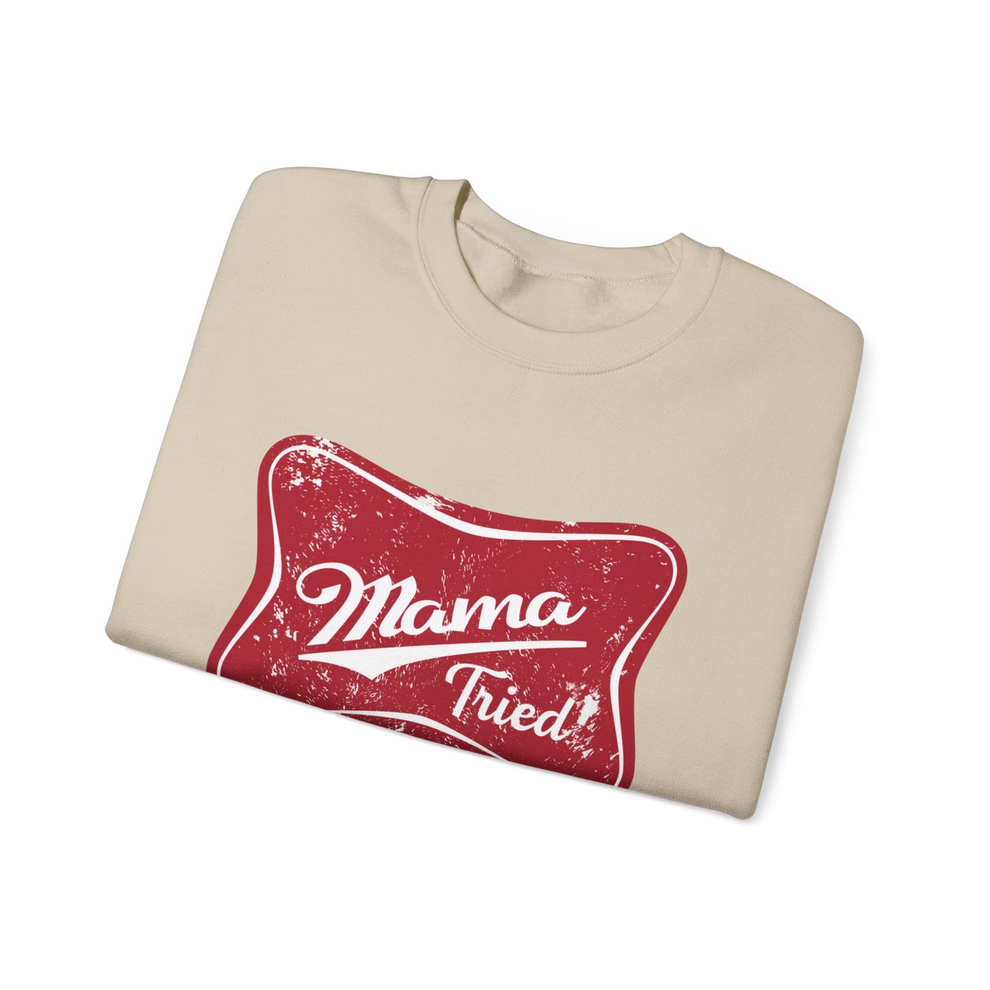 Mama Tried Crewneck Sweatshirt