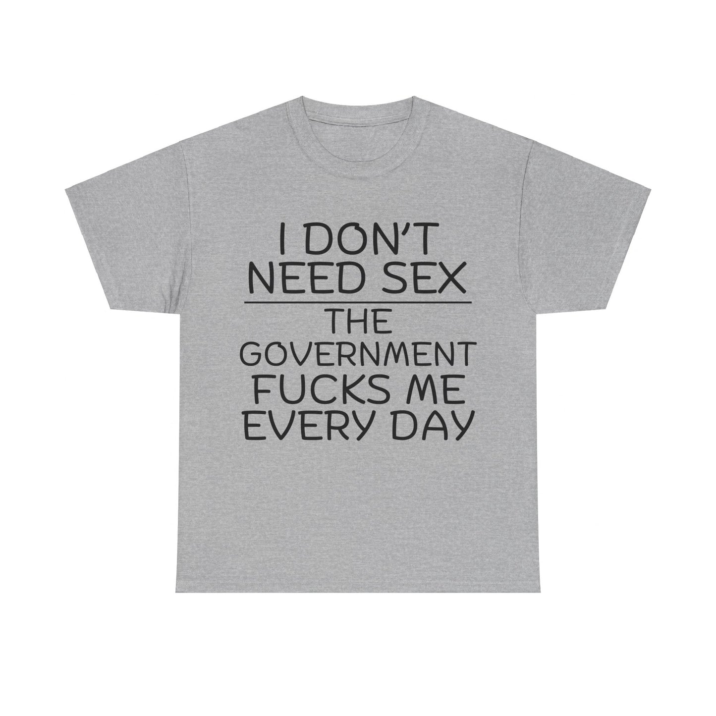 I Don't Need S*x Unisex Heavy Cotton Tee