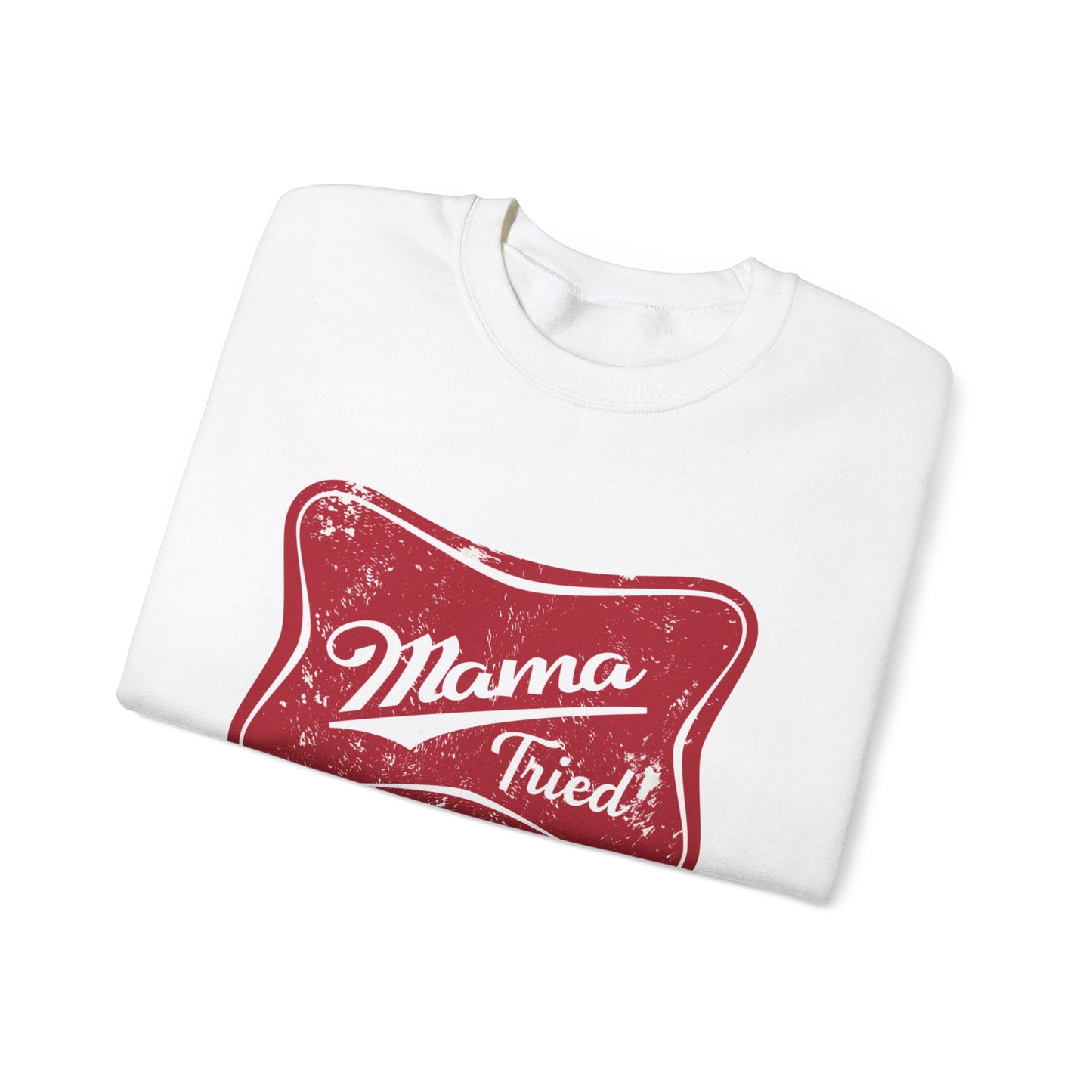 Mama Tried Crewneck Sweatshirt