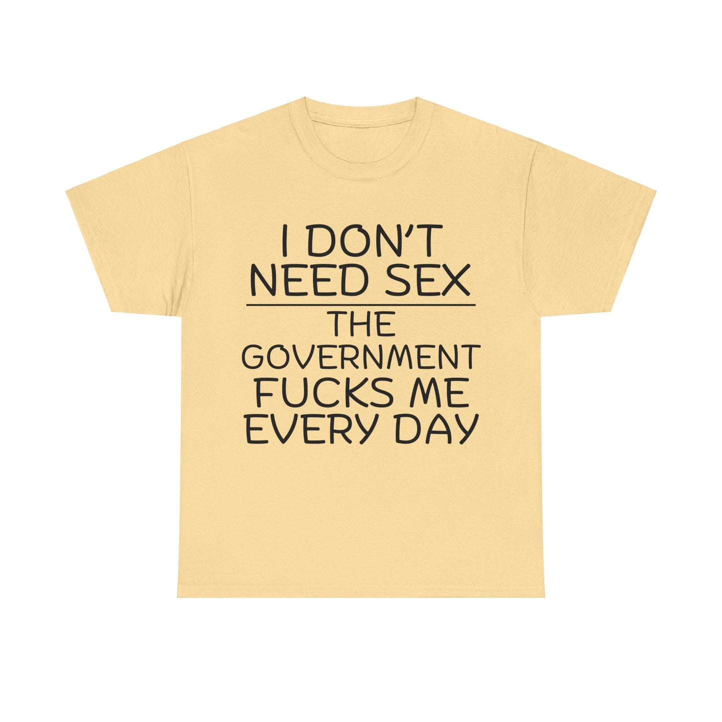 I Don't Need S*x Unisex Heavy Cotton Tee