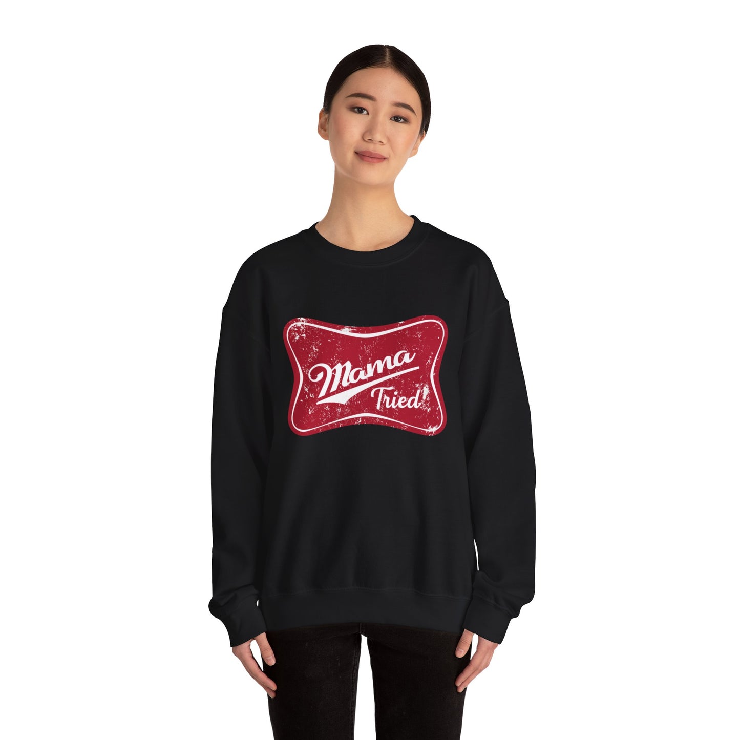 Mama Tried Crewneck Sweatshirt