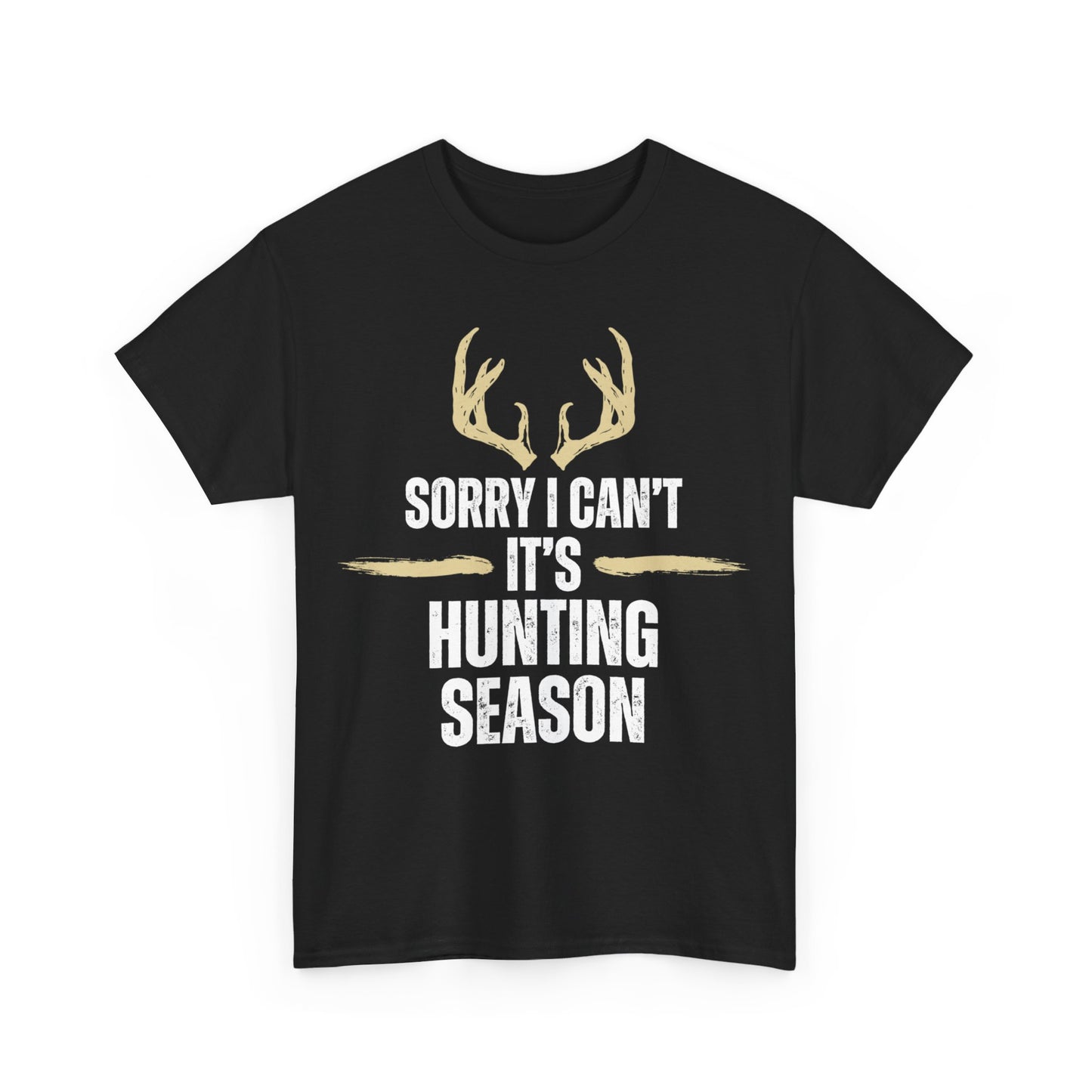 Sorry I Can't It's Hunting Season Unisex Cotton Tee