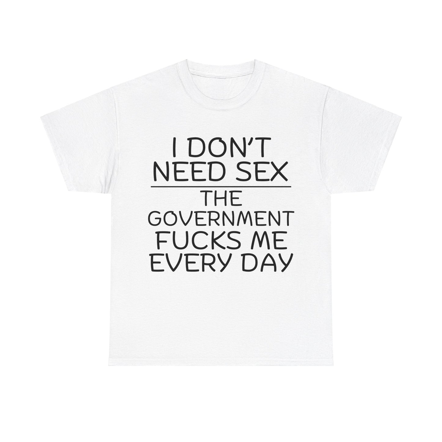 I Don't Need S*x Unisex Heavy Cotton Tee