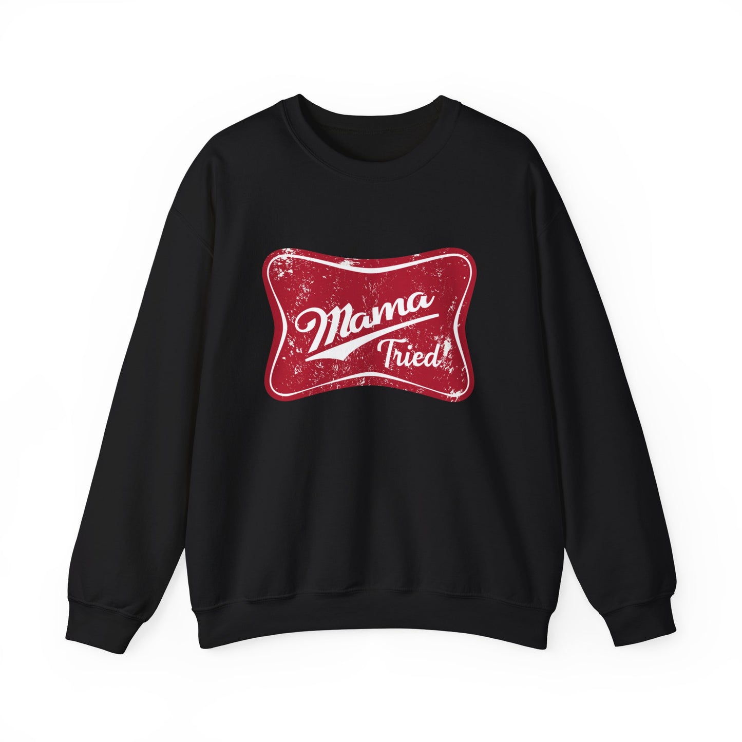 Mama Tried Crewneck Sweatshirt